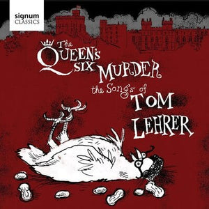 Golden Discs CD The Queen's Six Murder the Songs of Tom Lehrer:   - The Queen's Six [CD]