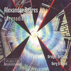 Golden Discs CD Alexander Soares: Threnodies: Piano Works By Bridge, Britten, Berg & Ravel - Alexander Soares [CD]
