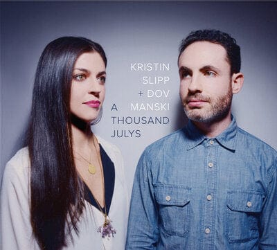 Golden Discs CD A Thousand Julys:   - Kristin Slipp & Dov Manski [CD]