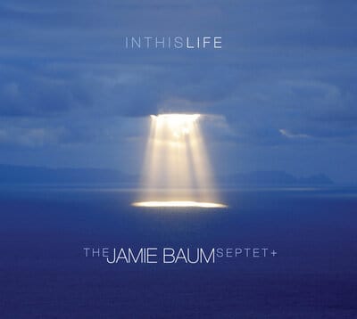 Golden Discs CD In This Life:   - The Jamie Baum Septet+ [CD]