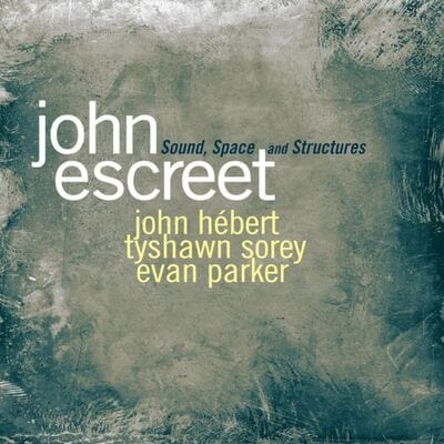 Golden Discs CD Sound, Space and Structures:   - John Escreet [CD]