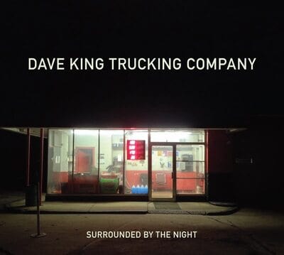 Golden Discs CD Surrounded By the Night:   - Dave King Trucking Company [CD]