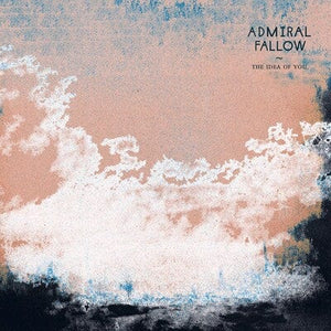 Golden Discs VINYL The Idea of You:   - Admiral Fallow [VINYL]