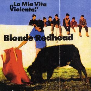 Golden Discs VINYL La Mia Vita Violenta - Blonde Redhead [VINYL Limited Edition]