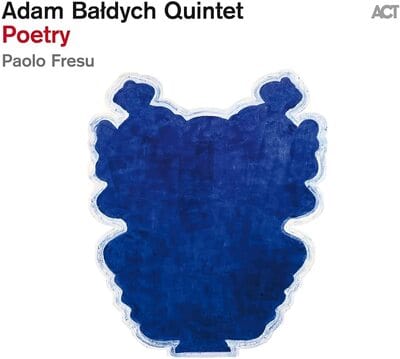 Golden Discs CD Poetry:   - Adam Baldych Quintet [CD]