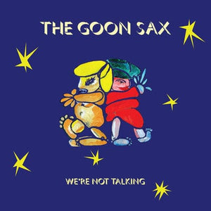 Golden Discs VINYL We're Not Talking - The Goon Sax [VINYL]