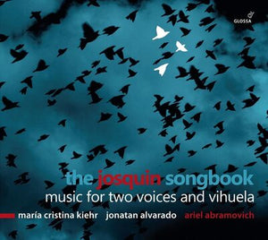 The Josquin Songbook: Music for Two Voices and Vihuela:   - Maria Cristina Kiehr [CD]