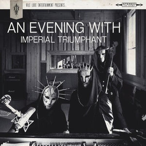 An Evening With Imperial Triumphant:   - Imperial Triumphant [VINYL]