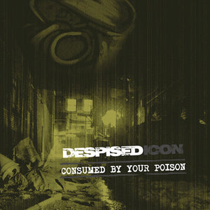 Consumed By Your Poison - Despised Icon [VINYL]