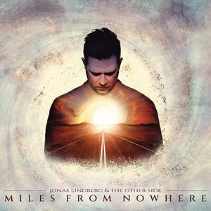Miles from Nowhere:   - Jonas Lindberg & The Other Side [CD Limited Edition]