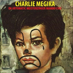 Golden Discs VINYL Da Abtomatic Meisterzinger Mambo Chic - Charlie Megira [VINYL]