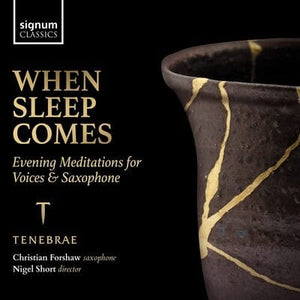 Golden Discs CD When Sleep Comes: Evening Meditations for Voices & Saxophone:   - Tenebrae [CD]