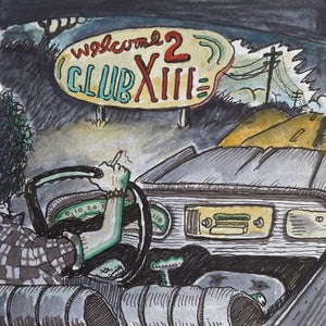 Golden Discs VINYL Welcome 2 Club XIII:   - Drive-By Truckers [VINYL]
