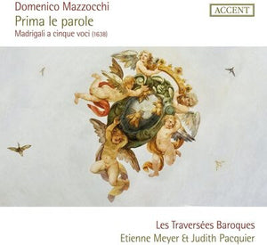 Domenico Mazzocchi: Prima Le Parole: Madrigali a Cinque Voci (1638) - Domenico Mazzocchi [CD]