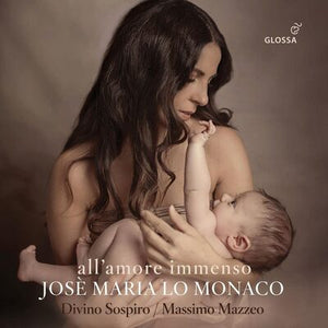 Josè Maria Lo Monaco: All'amore Immenso:   - Alessandro Scarlatti [CD]