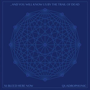 XI: Bleed Here Now - ...And You Will Know Us By The Trail Of Dead [VINYL]