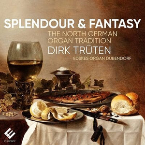Golden Discs CD Splendour & Fantasy: The North German Organ Tradition:   - Dirk Trüten [CD]