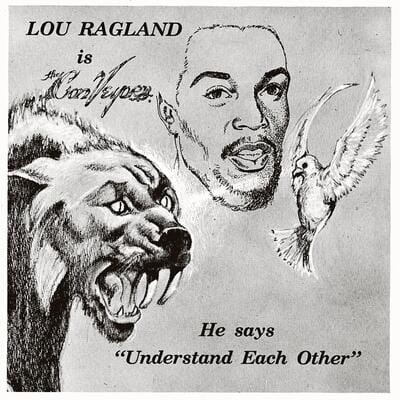 Golden Discs VINYL Is the Conveyor: He Says 'Understand Each Other' - Lou Ragland [VINYL Limited Edition]
