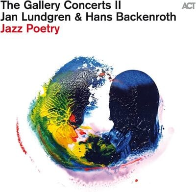 Golden Discs CD The Gallery Concerts II: Jazz Poetry - Jan Lundgren & Hans Backenroth [CD]