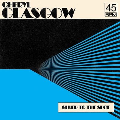 Golden Discs VINYL Glued to the Spot - Cheryl Glasgow [VINYL]