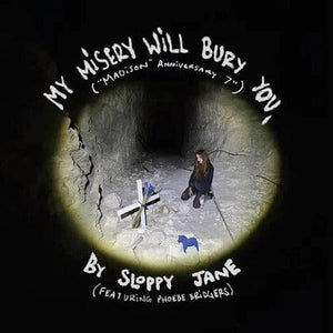 Golden Discs VINYL My Misery Will Bury You ("Madison" Anniversary 7"):   - Sloppy Jane feat. Phoebe Bridgers [VINYL]