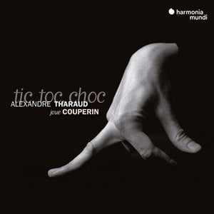 Golden Discs CD Tic Toc Choc: Alexandre Tharaud Joue Couperin - Alexandre Tharaud [CD]
