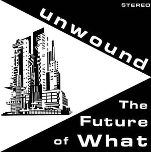 Golden Discs VINYL The Future of What - Unwound [VINYL]