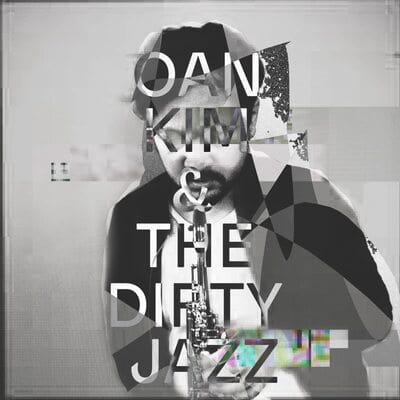 Golden Discs CD Oan Kim & the Dirty Jazz - Oan Kim & the Dirty Jazz [CD]