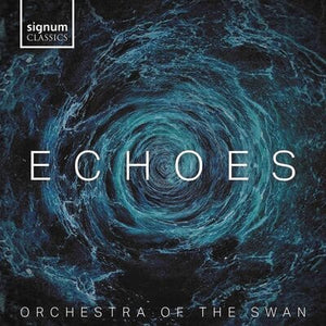 Golden Discs CD Orchestra of the Swan: Echoes - Orchestra of the Swan [CD]