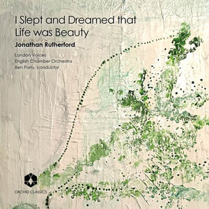 Jonathan Rutherford: I Slept and Dreamed That Life Was Beauty - Jonathan Rutherford [CD]