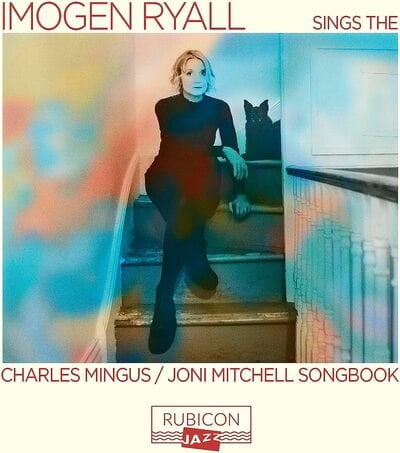 Golden Discs CD Imogen Ryall Sings the Charles Mingus/Joni Mitchell Songbook - Imogen Ryall [CD]