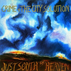 Golden Discs VINYL Just South of Heaven - Crime and the City Solution [VINYL]