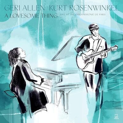 Golden Discs CD A Lovesome Thing: Live at the Philharmonie De Paris - Kurt Rosenwinkel & Geri Allen [CD]