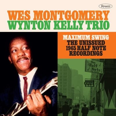 Golden Discs CD Maximum Swing: The Unissued 1965 Half Note Recording - Wes Montgomery & the Wynton Kelly Trio [CD]