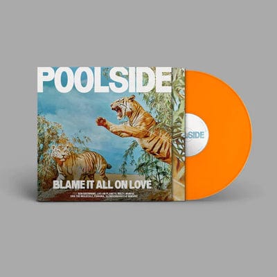 Golden Discs VINYL Blame It All On Love - Poolside [VINYL]