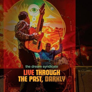 Golden Discs VINYL Live Through the Past, Darkly - Dream Syndicate [VINYL Limited Edition]