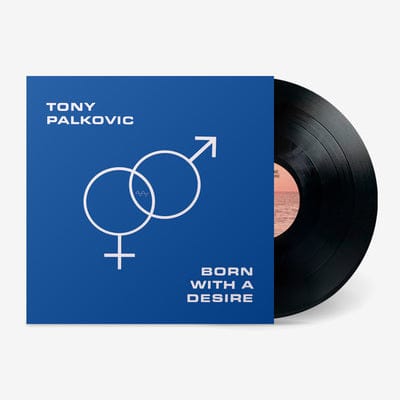 Golden Discs VINYL Born With a Desire - Tony Palkovic [VINYL]