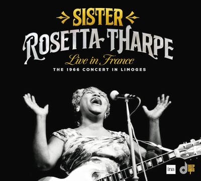 Golden Discs CD Live in France: The 1966 Concert in Limoges - Sister Rosetta Tharpe [CD]
