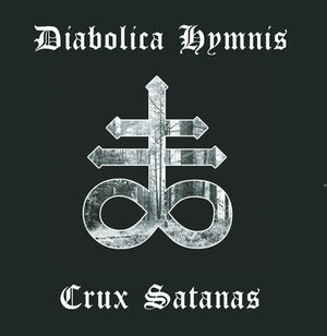 Crux Satanas - Diabolica Hymnis [VINYL]