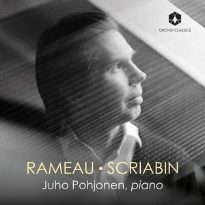 Juho Pohjonen: Rameau/Scriabin - Juho Pohjonen [CD]