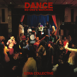 Dance, No One's Watching (Deluxe Edition) - Ezra Collective [VINYL]