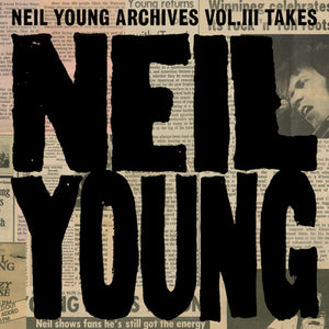 Archives: Takes- Volume III - Neil Young [VINYL]