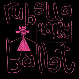 Money Talks - Rubella Ballet [VINYL]