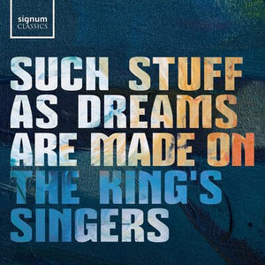The King's Singers: Such Stuff As Dreams Are Made On - The King's Singers [CD]