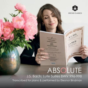Absolute: J.S. Bach - Lute Suites BWV996-998: Transcribed for Piano & Performed By Eleanor Bindman - Johann Sebastian Bach [CD]