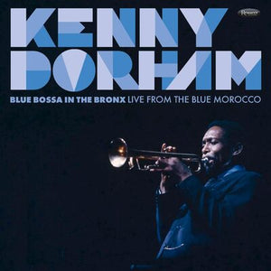 Blue Bossa in the Bronx: Live from the Blue Morocco - Kenny Dorham [CD]