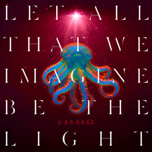 Let All That We Imagine Be the Light (Limited Pearl Sunrise Edition) - Garbage [Colour Vinyl]