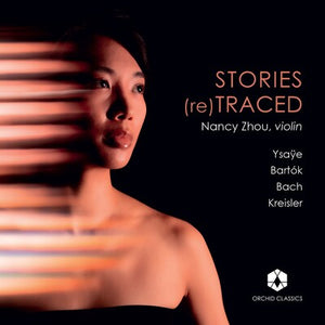Nancy Zhou: Stories (Re)Traced - Nancy Zhou [CD]