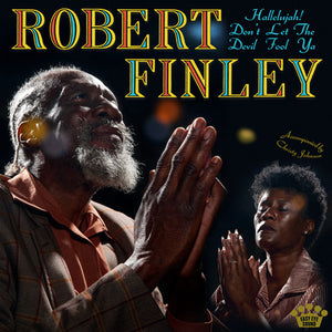 Hallelujah! Don't Let the Devil Fool Ya - Robert Finley [CD]