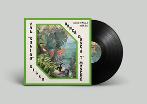 Dançá Dançá T'manchê (Acid Pauli Mixes) - Val Xalino [VINYL]